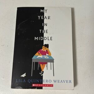 My Year in the Middle by Lila Quintero Weaver